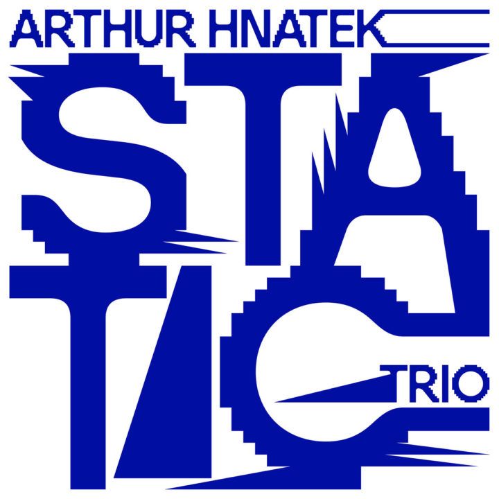 Monotonous The Second Single From Arthur Hnatek Trio Static Out Now Album Features In es Anzeiger Whirlwind Recordings Whirlwind Recordings